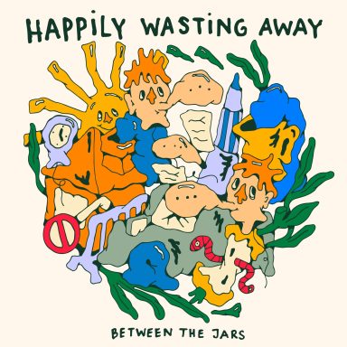 Kleurrijke illustratie met speelse figuren en de tekst "Happily Wasting Away."
